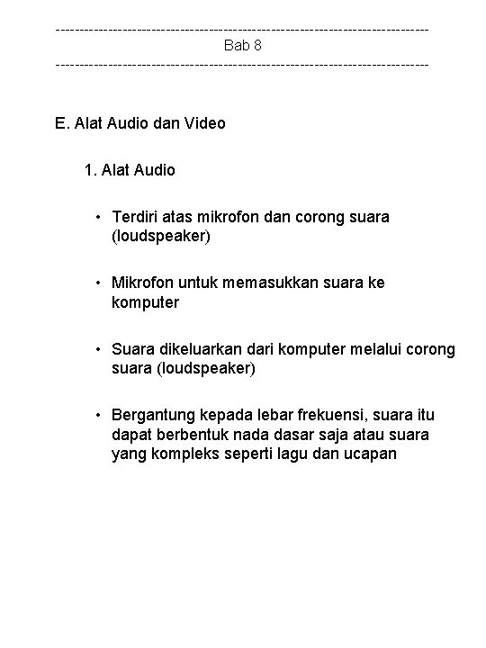 ---------------------------------------Bab 8 --------------------------------------- E. Alat Audio dan Video 1. Alat Audio • Terdiri atas