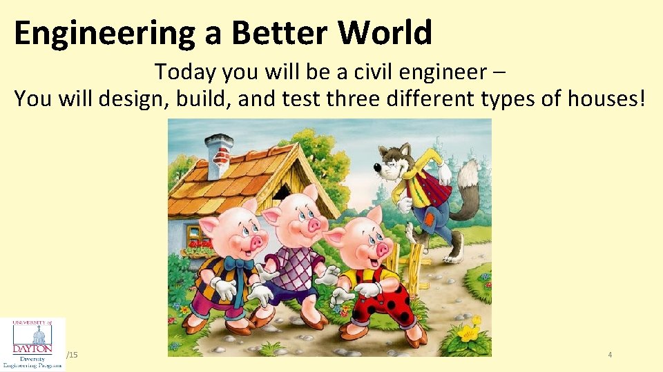 Engineering a Better World Today you will be a civil engineer – You will