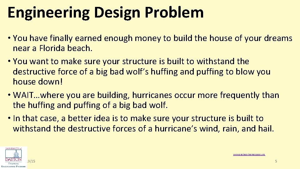 Engineering Design Problem • You have finally earned enough money to build the house