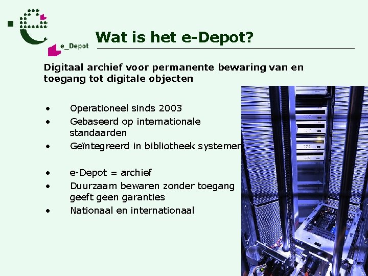 Wat is het e-Depot? Digitaal archief voor permanente bewaring van en toegang tot digitale