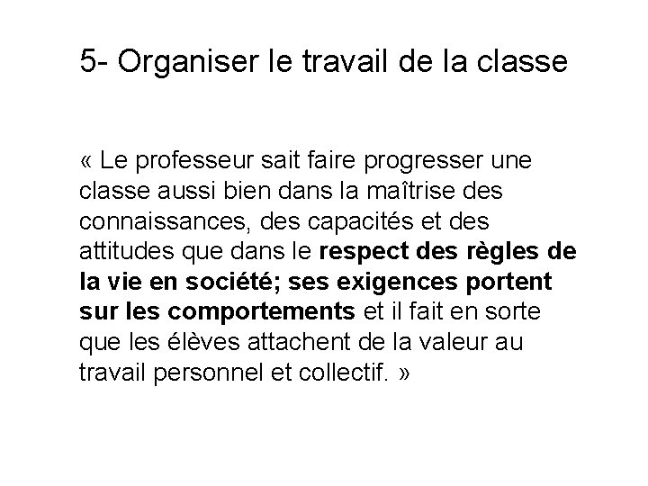 5 - Organiser le travail de la classe « Le professeur sait faire progresser