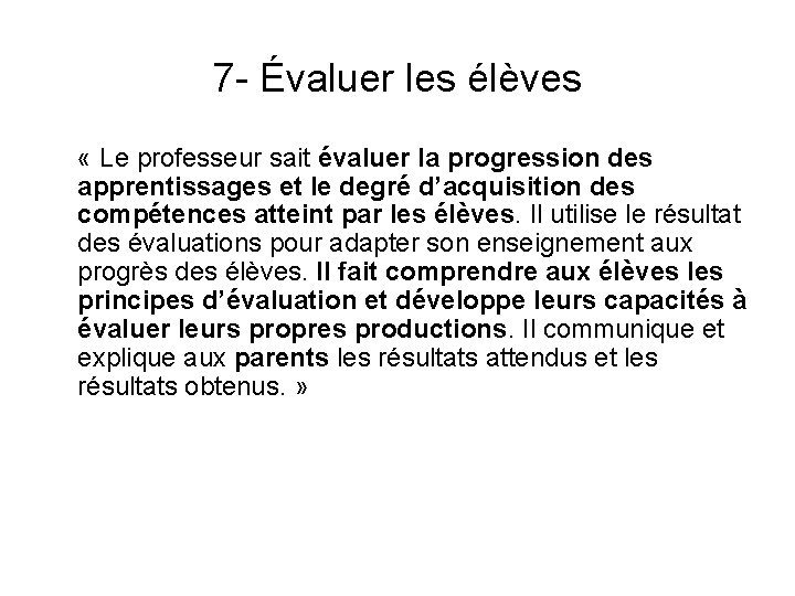 7 - Évaluer les élèves « Le professeur sait évaluer la progression des apprentissages