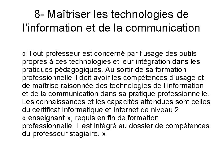 8 - Maîtriser les technologies de l’information et de la communication « Tout professeur