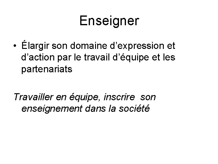 Enseigner • Élargir son domaine d’expression et d’action par le travail d’équipe et les