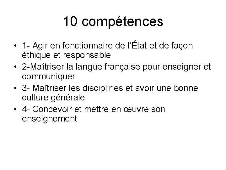 10 compétences • 1 - Agir en fonctionnaire de l’État et de façon éthique