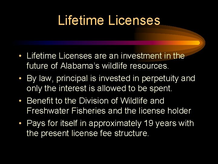 Lifetime Licenses • Lifetime Licenses are an investment in the future of Alabama’s wildlife