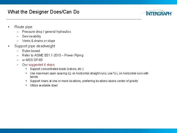 What the Designer Does/Can Do § Route pipe – – – § Pressure drop