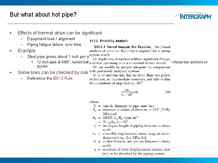 But what about hot pipe? § Effects of thermal strain can be significant –