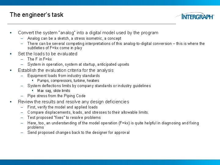The engineer’s task § Convert the system “analog” into a digital model used by