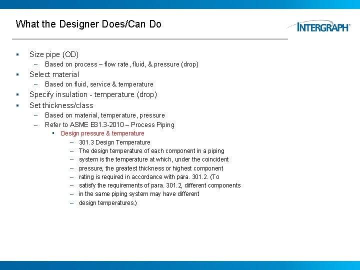 What the Designer Does/Can Do § Size pipe (OD) – § Select material –