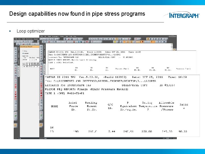 Design capabilities now found in pipe stress programs § Loop optimizer 