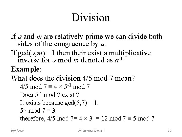 Division If a and m are relatively prime we can divide both sides of