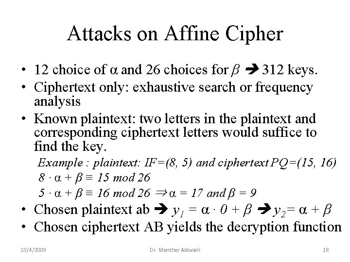 Attacks on Affine Cipher • 12 choice of α and 26 choices for β