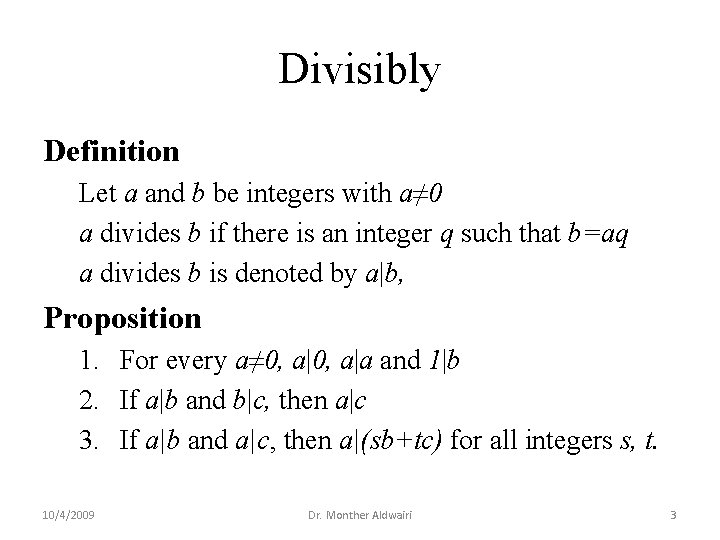 Divisibly Definition Let a and b be integers with a≠ 0 a divides b