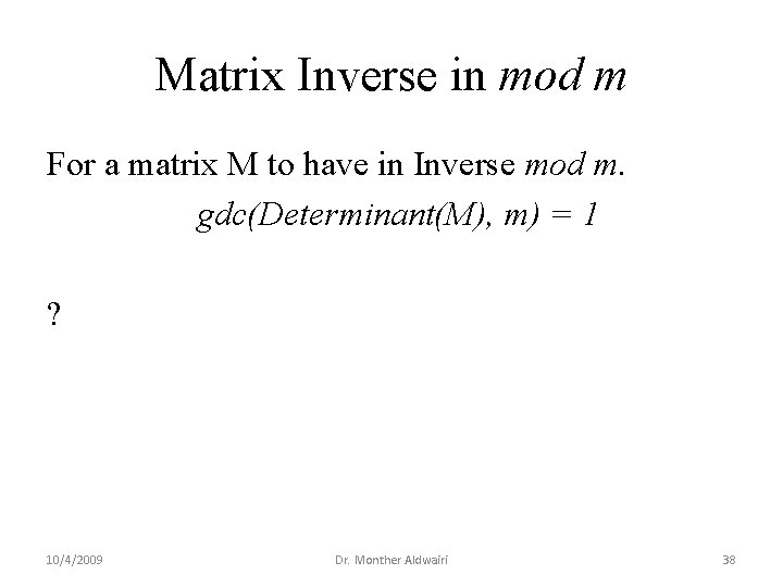 Matrix Inverse in mod m For a matrix M to have in Inverse mod