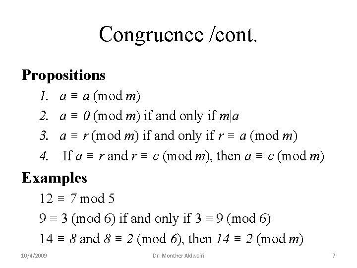 Congruence /cont. Propositions 1. 2. 3. 4. a ≡ a (mod m) a ≡