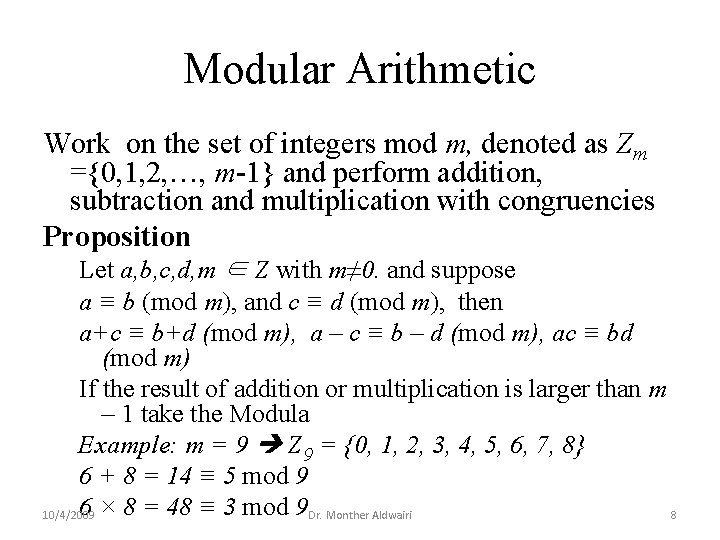 Modular Arithmetic Work on the set of integers mod m, denoted as Zm ={0,