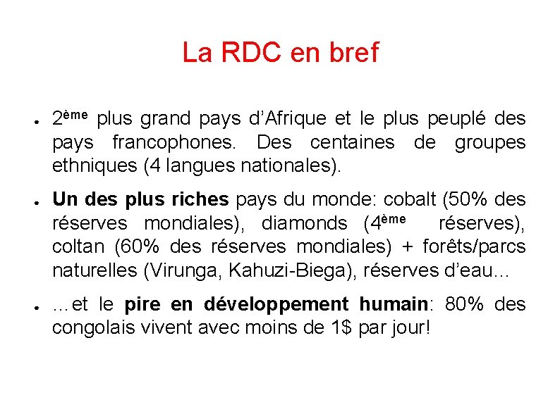 La RDC en bref ● ● ● 2ème plus grand pays d’Afrique et le