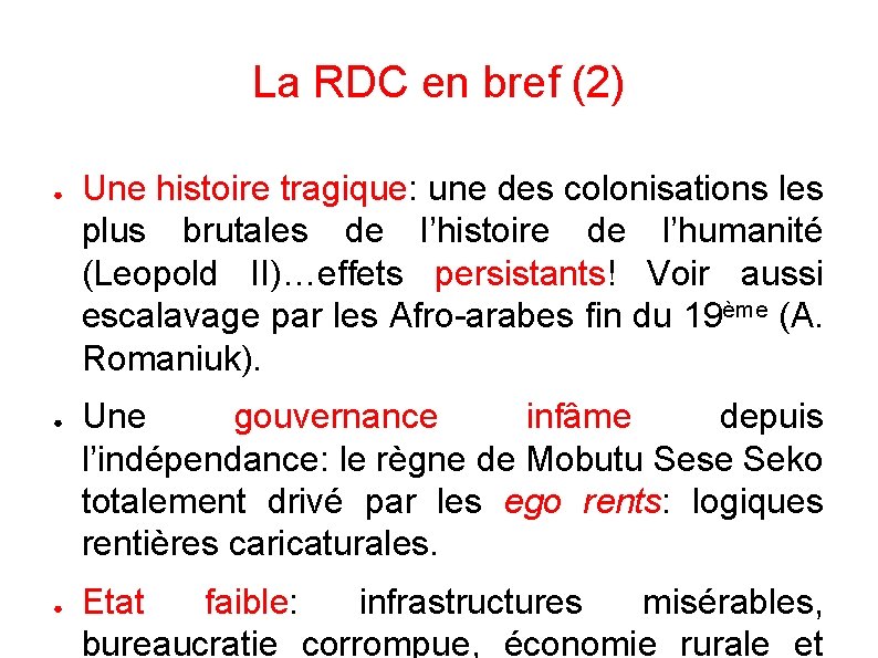 La RDC en bref (2) ● ● ● Une histoire tragique: une des colonisations