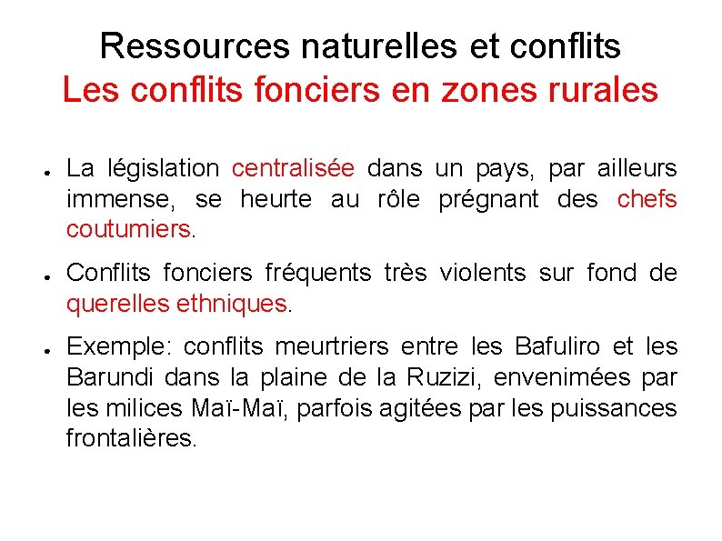 Ressources naturelles et conflits Les conflits fonciers en zones rurales ● ● ● La