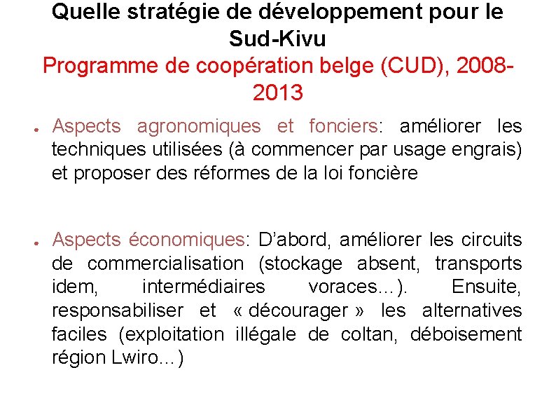 Quelle stratégie de développement pour le Sud-Kivu Programme de coopération belge (CUD), 20082013 ●