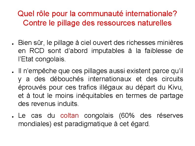 Quel rôle pour la communauté internationale? Contre le pillage des ressources naturelles ● ●