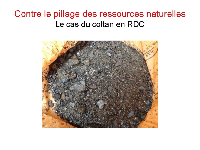 Contre le pillage des ressources naturelles Le cas du coltan en RDC 