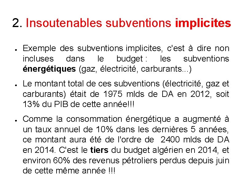 2. Insoutenables subventions implicites ● ● ● Exemple des subventions implicites, c'est à dire