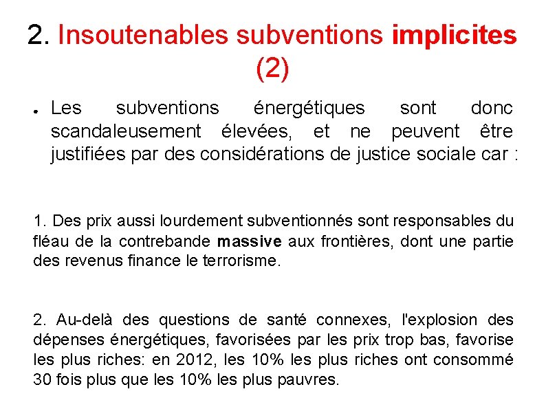 2. Insoutenables subventions implicites (2) ● Les subventions énergétiques sont donc scandaleusement élevées, et