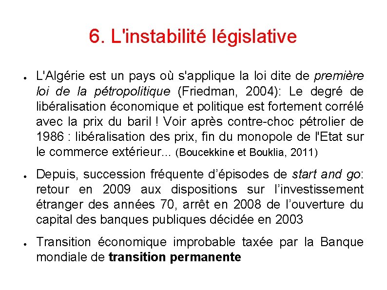 6. L'instabilité législative ● ● ● L'Algérie est un pays où s'applique la loi