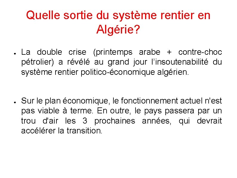 Quelle sortie du système rentier en Algérie? ● ● La double crise (printemps arabe