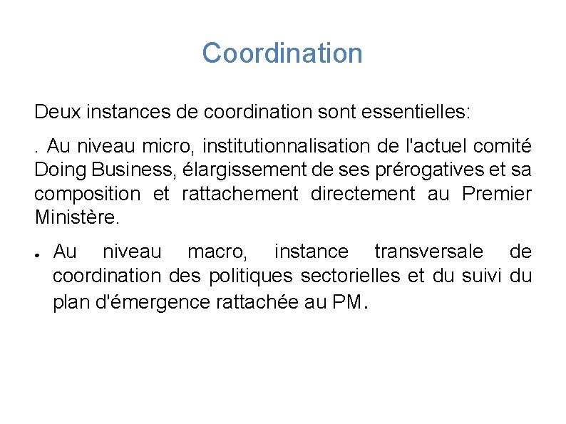Coordination Deux instances de coordination sont essentielles: . Au niveau micro, institutionnalisation de l'actuel