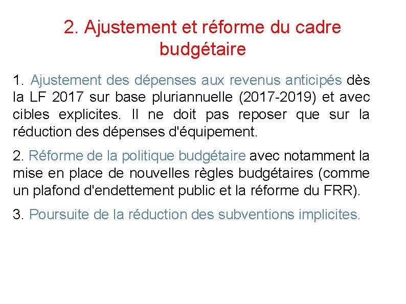 2. Ajustement et réforme du cadre budgétaire 1. Ajustement des dépenses aux revenus anticipés