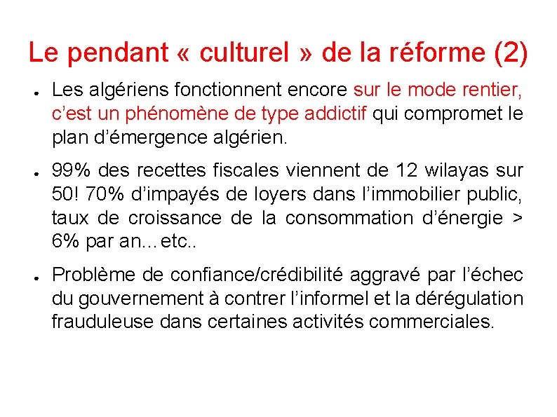Le pendant « culturel » de la réforme (2) ● ● ● Les algériens