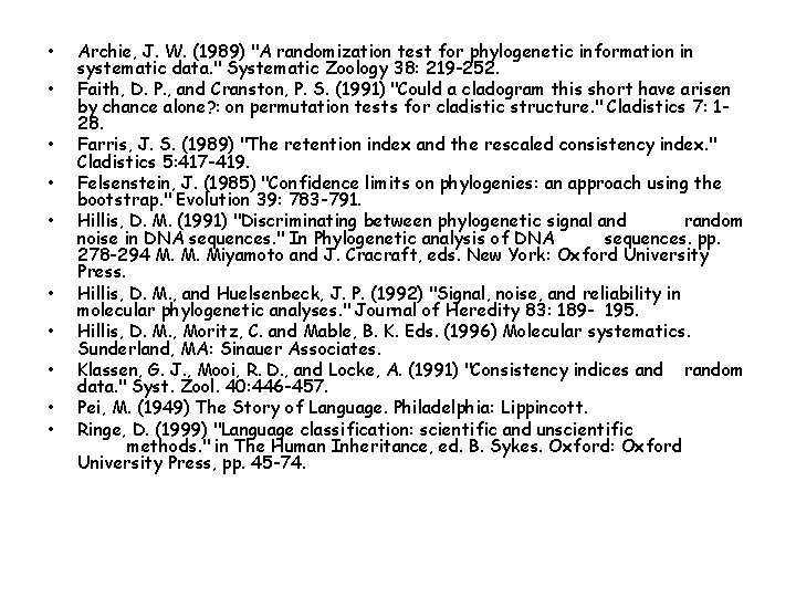  • • • Archie, J. W. (1989) "A randomization test for phylogenetic information