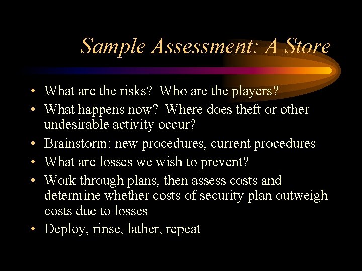 Sample Assessment: A Store • What are the risks? Who are the players? •