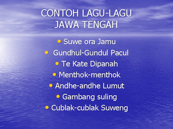 CONTOH LAGU-LAGU JAWA TENGAH • Suwe ora Jamu • Gundhul-Gundul Pacul • Te Kate