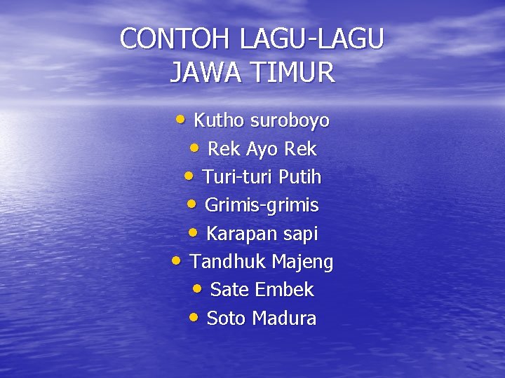 CONTOH LAGU-LAGU JAWA TIMUR • Kutho suroboyo • Rek Ayo Rek • Turi-turi Putih