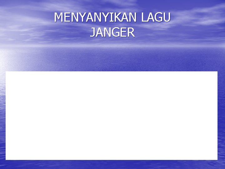 MENYANYIKAN LAGU JANGER 