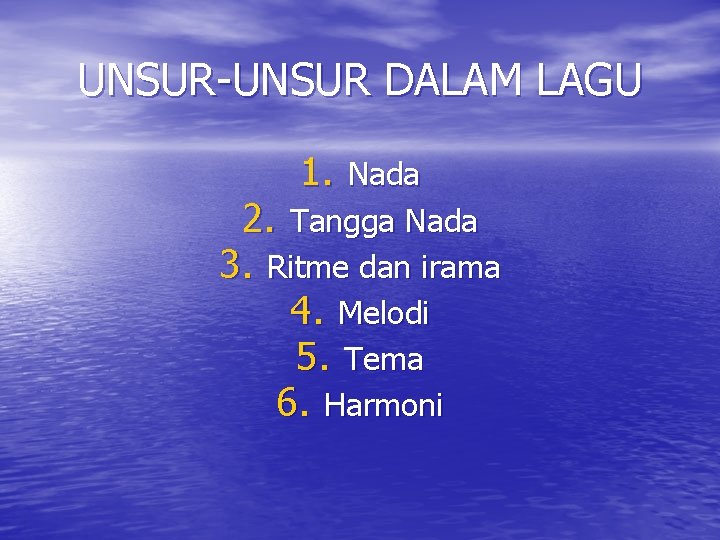 UNSUR-UNSUR DALAM LAGU 1. Nada 2. Tangga Nada 3. Ritme dan irama 4. Melodi