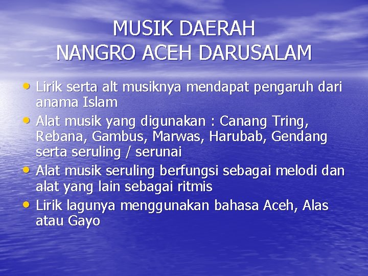 MUSIK DAERAH NANGRO ACEH DARUSALAM • Lirik serta alt musiknya mendapat pengaruh dari •
