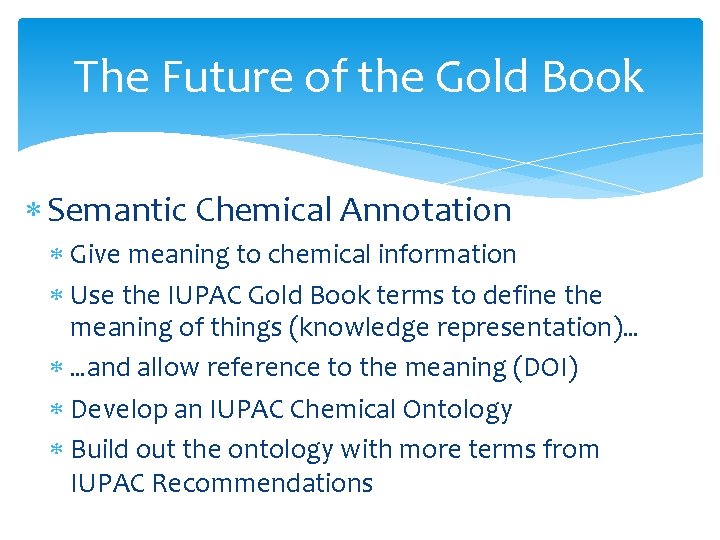 The Future of the Gold Book Semantic Chemical Annotation Give meaning to chemical information