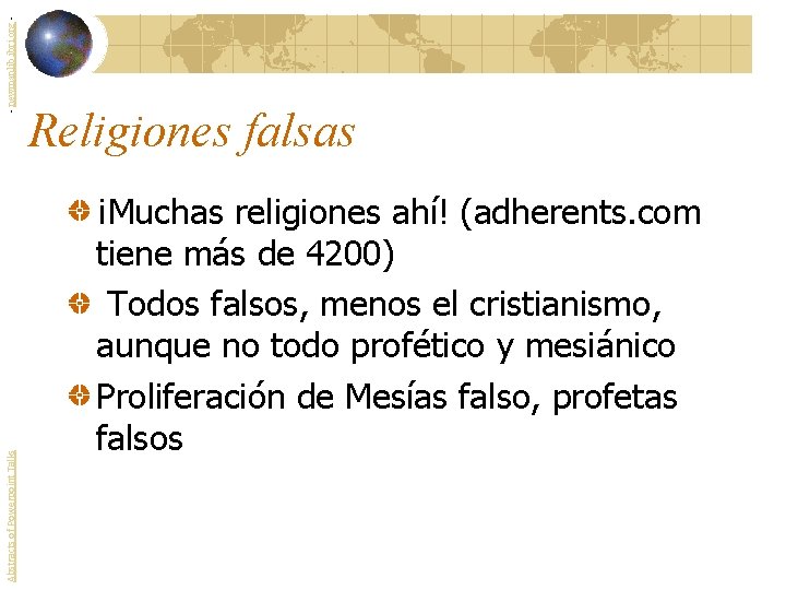 - newmanlib. ibri. org Abstracts of Powerpoint Talks Religiones falsas ¡Muchas religiones ahí! (adherents.