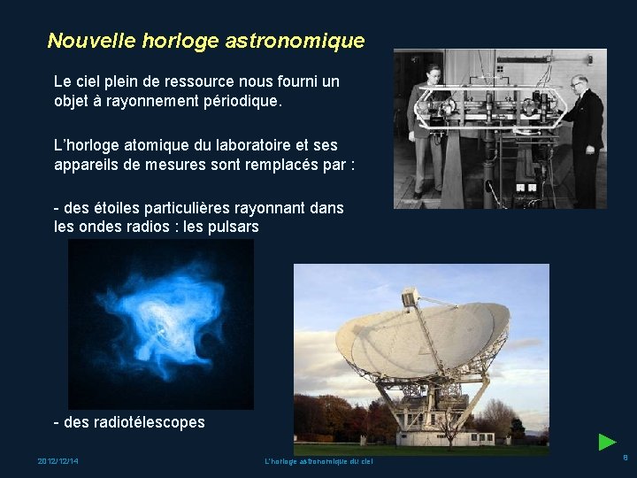 Nouvelle horloge astronomique Le ciel plein de ressource nous fourni un objet à rayonnement