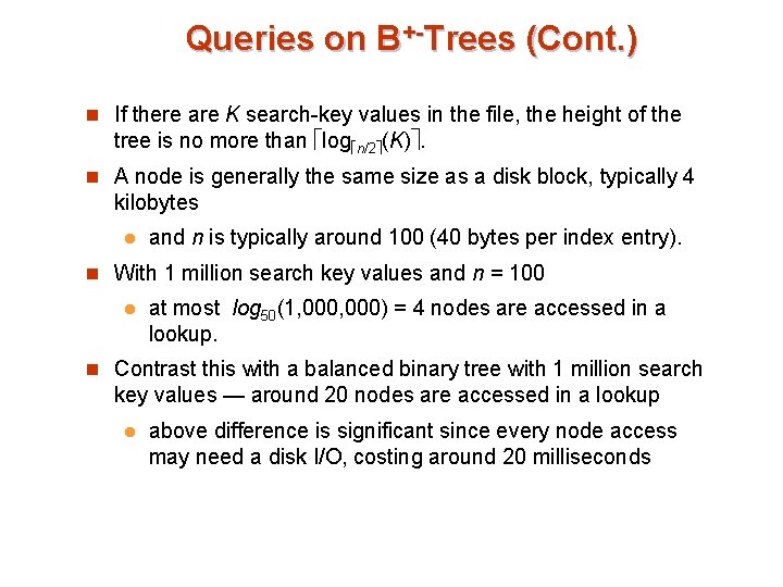 Queries on B+-Trees (Cont. ) n If there are K search-key values in the