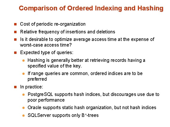 Comparison of Ordered Indexing and Hashing n Cost of periodic re-organization n Relative frequency