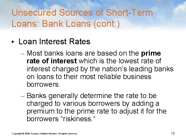 Unsecured Sources of Short-Term Loans: Bank Loans (cont. ) • Loan Interest Rates –