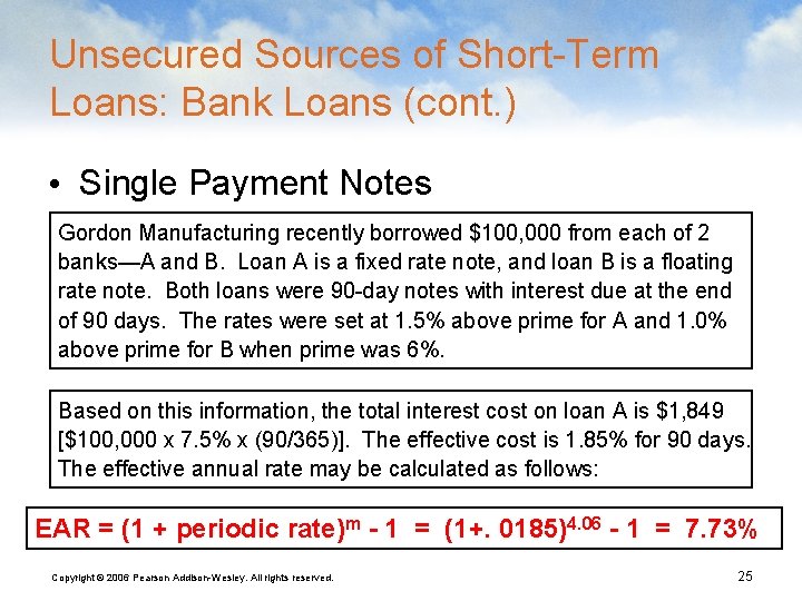 Unsecured Sources of Short-Term Loans: Bank Loans (cont. ) • Single Payment Notes Gordon