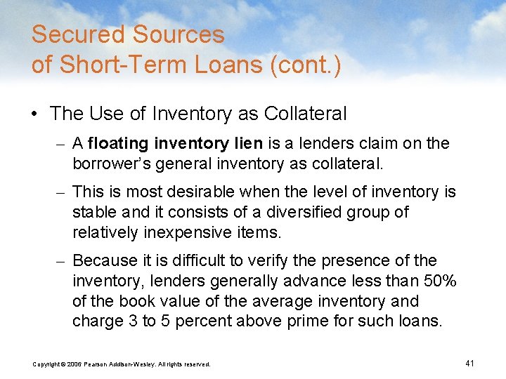 Secured Sources of Short-Term Loans (cont. ) • The Use of Inventory as Collateral