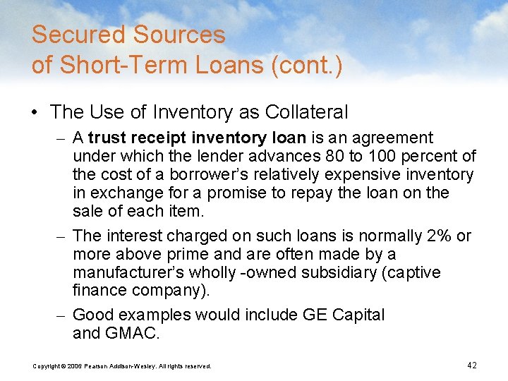 Secured Sources of Short-Term Loans (cont. ) • The Use of Inventory as Collateral